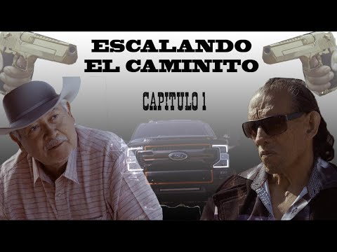 ESCALANDO EL CAMINITO La Serie CAPITULO 1