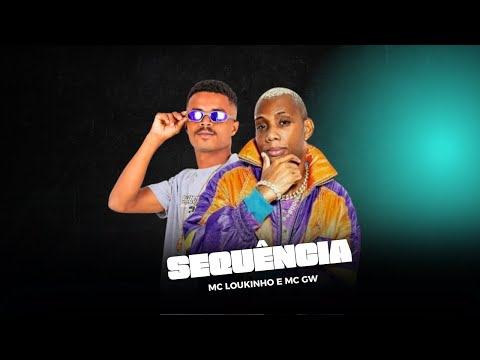 MC LOUKINHO E MC GW - SEQUÊNCIA ( REMIX BREGA FUNK )