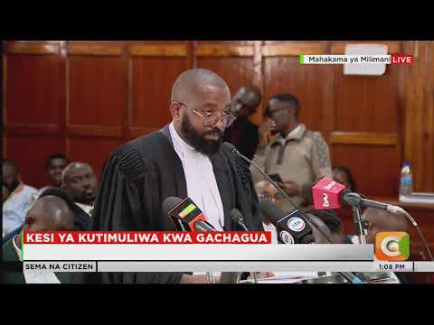 Kesi ya kutimuliwa kwa Gachagua