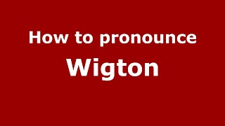 How to pronounce Wigton