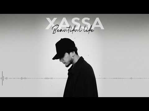 Xassa - Beautiful life (ПРЕМЬЕРА 2022)