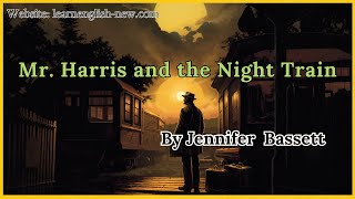 Mr  Harris and the Night Train by Jennifer Bassett Audiobook | Learn English Through Story Level 2