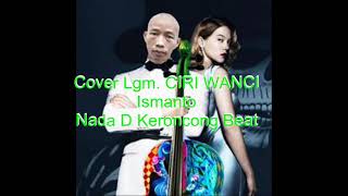Download lagu Cover Lgm. CIRI WANCI Ismanto Nada D Keroncong Beat mp3