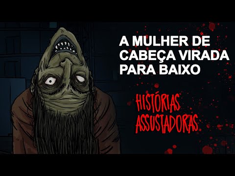 The Woman with Her Head Upside Down / Scary Stories