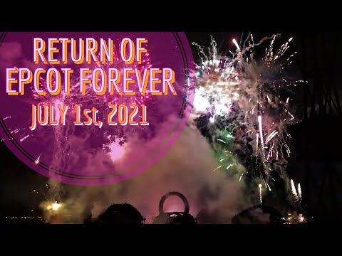 Epcot Forever Fireworks Show - First Show Since Pandemic - July 1st, 2021