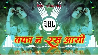 Wafa Na Raas Aayi Dj Remix Hindi Song  New Version