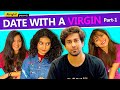 Alright! | Date With A Virgin Part 1 | ft. Ambrish Verma, Mehek Mehra & Jahnvi Rawat