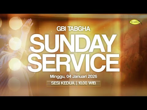 Ibadah Raya GBI Tabgha Batam Centre || 4 Januari 2026 || Sesi 2 Pukul 10.00 WIB