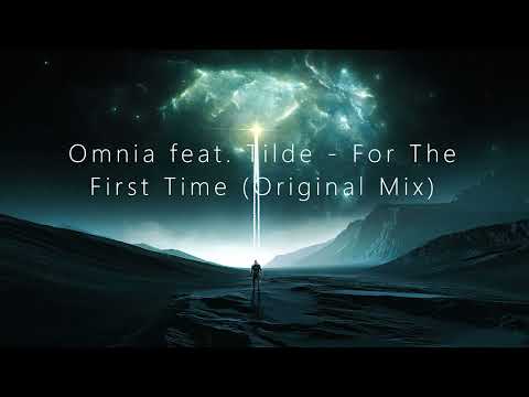 Omnia feat. Tilde - For The First Time (Original Mix) [TRANCE4ME]