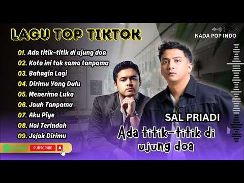 Sal Priadi - ADA TITIK TITIK DI UJUNG DOA | KOTA INI TAK SAMA TANPAMU || LAGU POP TERPOPULER 2026