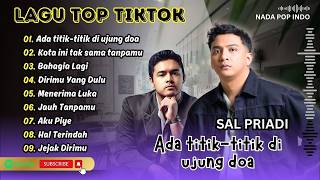 Download lagu Sal Priadi - ADA TITIK TITIK DI UJUNG DOA | KOTA INI TAK SAMA TANPAMU || LAGU POP TERPOPULER 2026 mp3