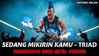 Download lagu SEDANG MIKIRIN KAMU - TRIAD ┃ COVER VERSI HARD ROCK METAL mp3