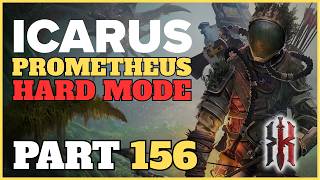 Icarus: Prometheus (Hard Mode) First Playthrough | Part 156