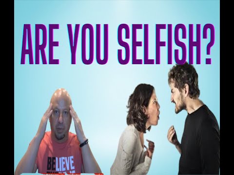 How To Discover if You're Being Selfish in Your Relationship
