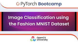 Pytorch Bootcamp for Beginners - 3 | Image Classification using the Fa