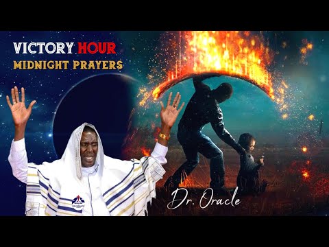 VICTORY HOUR || MIDNIGHT PRAYER || DR. ORACLE