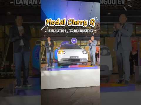 Modal Chery Q Ngelawan Atto 1 , EX2 dan Binguo EV