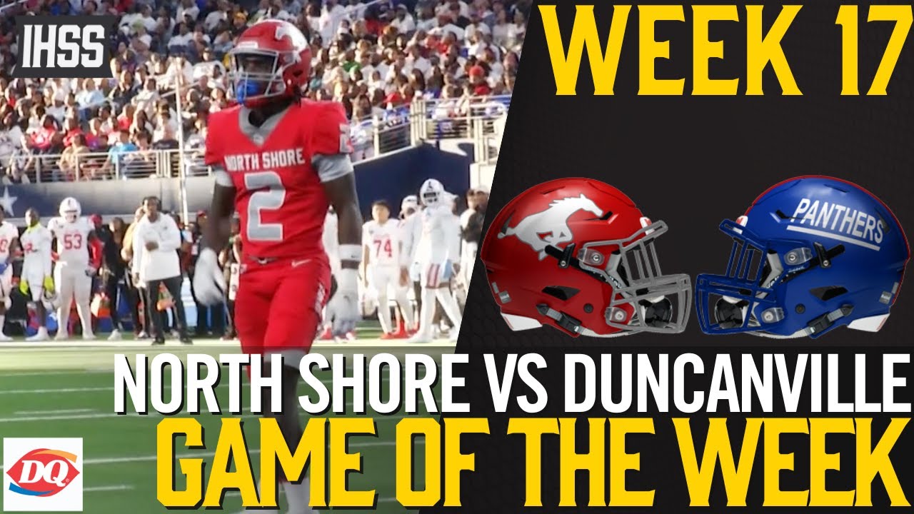 North Shore vs Duncanville - - 2023 Week 17 Football Game of the Week