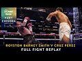 Sugar Boy Roy Gets It Done In One Royston Barney Smith V Cruz Perez Full Fight Highlights