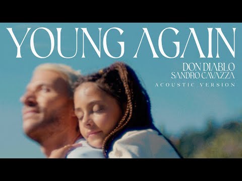 Don Diablo & Sandro Cavazza - Young Again (Acoustic Version)