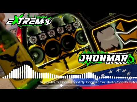 Llanero Nato (Doble Tono) Dj Jhonmar Car Audio, Sonido Extremo⚡