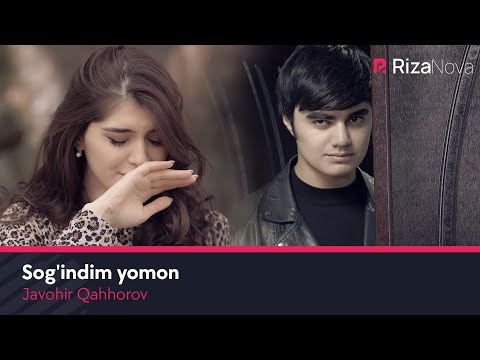 Sog'indim Yomon - Most Popular Songs from Uzbekistan
