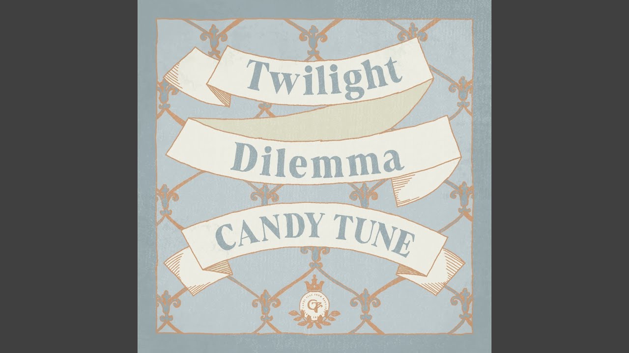 Twilight Dilemma / CANDY TUNE