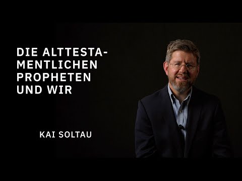 Die alttestamentlichen Propheten und wir | Kai Soltau | Evangelium21