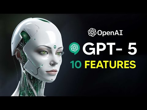 Top 10 Expected Features in Upcoming GPT-5 Release
