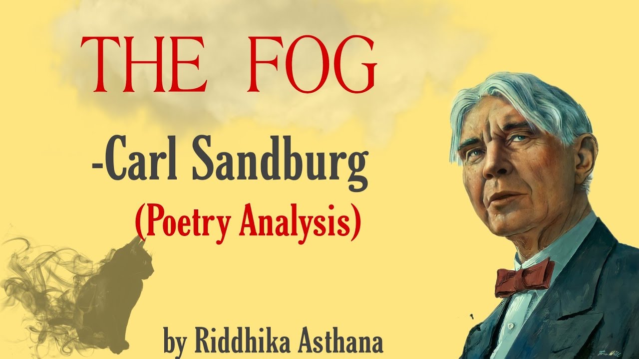 Fog by Carl Sandburg poem analysis by Riddhika Asthana. Summary, Theme class 10, CBSE Board.