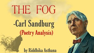 Fog by Carl Sandburg poem analysis by Riddhika Asthana. Summary, Theme class 10, CBSE Board.