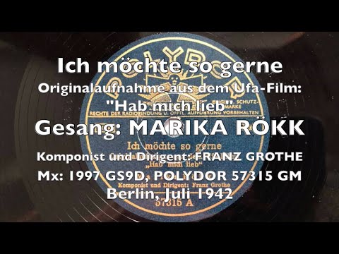 Hab' mich lieb: Ich möchte so gerne, Es ist nur die Liebe - Marika Rökk, Franz Grothe 1942