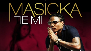Masicka - Tie Mi (Raw) [Risque Riddim] - February 2017
