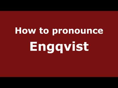 How to Pronounce Engqvist - PronounceNames.com