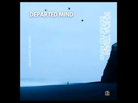 Khoa Tran - Departed Mind