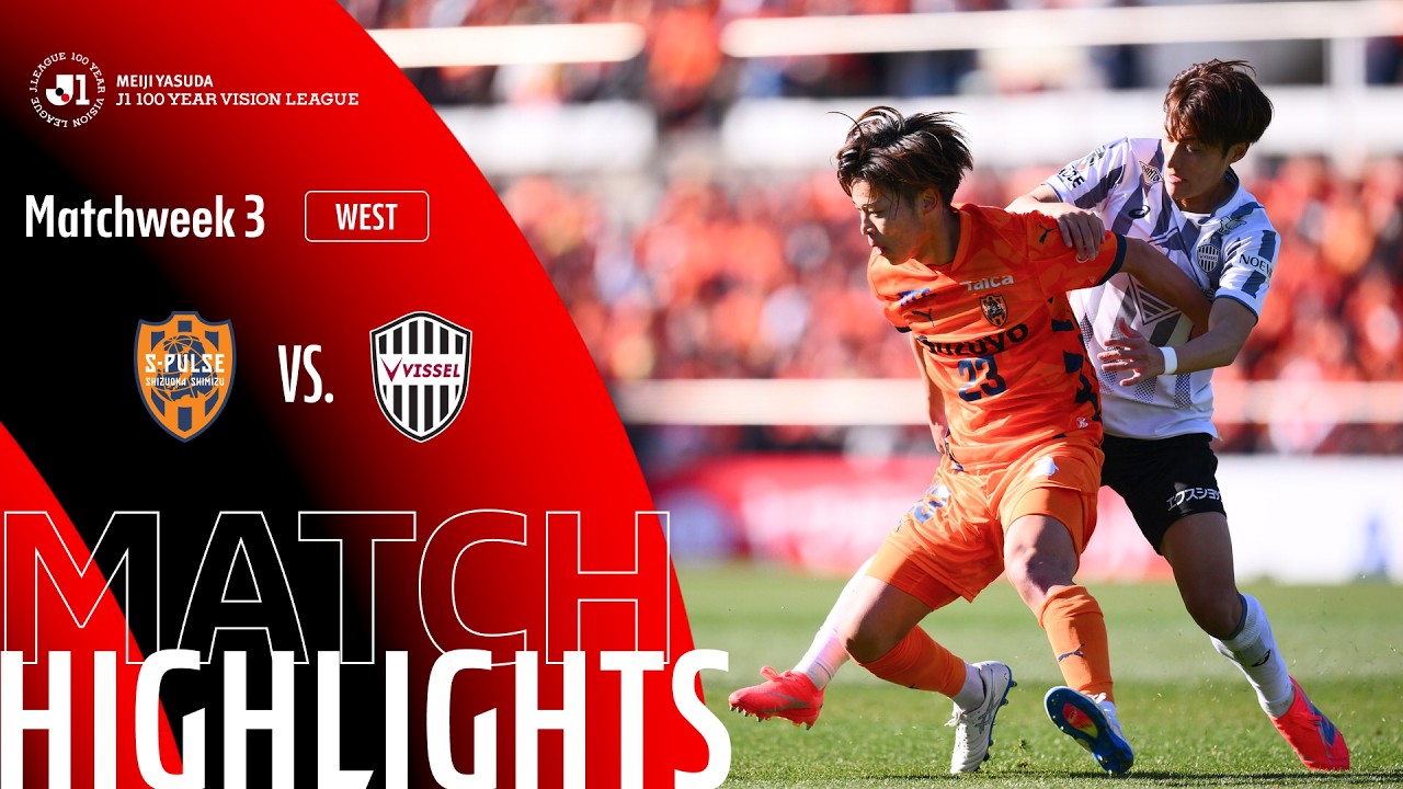 Shimizu S Pulse vs Vissel Kobe Highlights