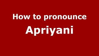 How to pronounce Apriyani