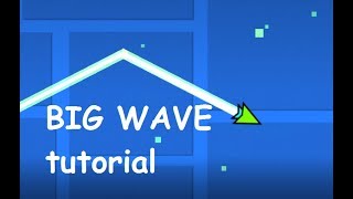 Big Wave/Slow Wave Tutorial (Geometry Dash 2.1)