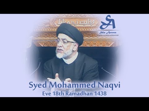 Eve 18th Ramadhan 1438 - Syed Mohammed Naqvi