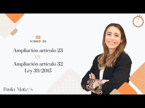 35. Ampliación artículo 23 VS ampliación artículo 32 Ley 39/2015