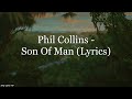 Phil Collins Son Of Man Lyrics HD