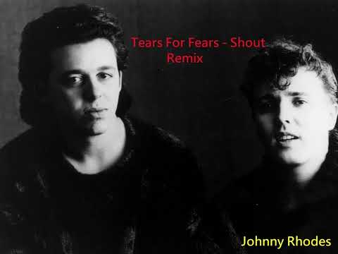 Tears For Fears - Shout - Remix