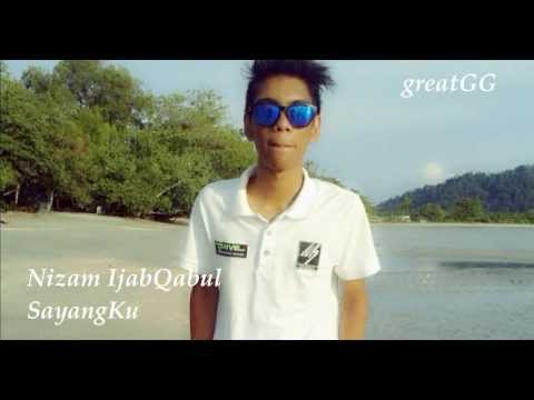SayangKu - Nizam IJAB QABUL