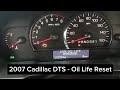 Oil Life Reset Procedure 2007 Cadillac DTS