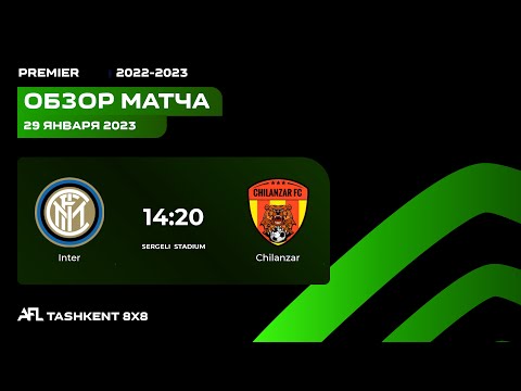 AFL Uzbekistan Premier 11- tur INTER - CHILANZAR