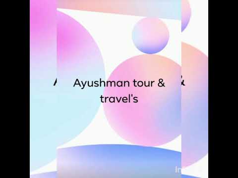Ayushman tour & travels.(ph.8509340716)