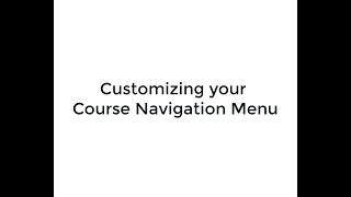 Canvas: Customizing your Course Navigation Menu