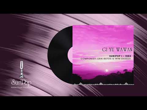 Gi Yu Wawan - Erik Refos & Wim Bakker | SuriPop I - 1982