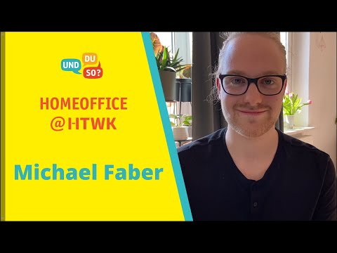 Homeoffice@HTWK,  Michael Faber