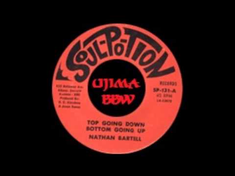 NATHAN BARTELL   Top Going Down Bottom Going Up   SOUL PO TION RECORDS   1975
